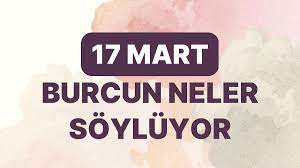 Günlük burç yorumları: 17 Mart 2024 Pazar