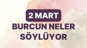 Günlük burç yorumları: 2 Mart 2024 Cumartesi