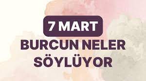 Günlük burç yorumları: 7 Mart 2024 Perşembe