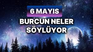 Günlük burç yorumları: 6 Mayıs 2024 Pazar