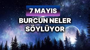 Günlük burç yorumları: 7 Mayıs 2024 Salı