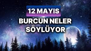 Günlük burç yorumları: 12 Mayıs 2024 Pazar