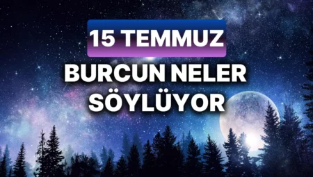 Günlük burç yorumları: 15 Temmuz 2024 Pazartesi