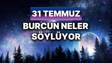 Günlük burç yorumları: 31 Temmuz 2024 Çarşamba