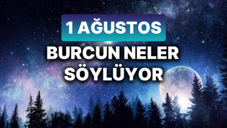 Günlük burç yorumları: 1 Ağustos 2024 Perşembe