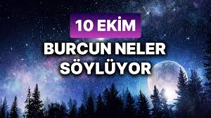 Günlük burç yorumları: 10 Ekim 2024 Perşembe