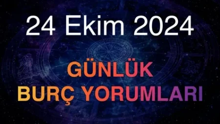 Günlük burç yorumları: 24 Ekim 2024 Perşembe